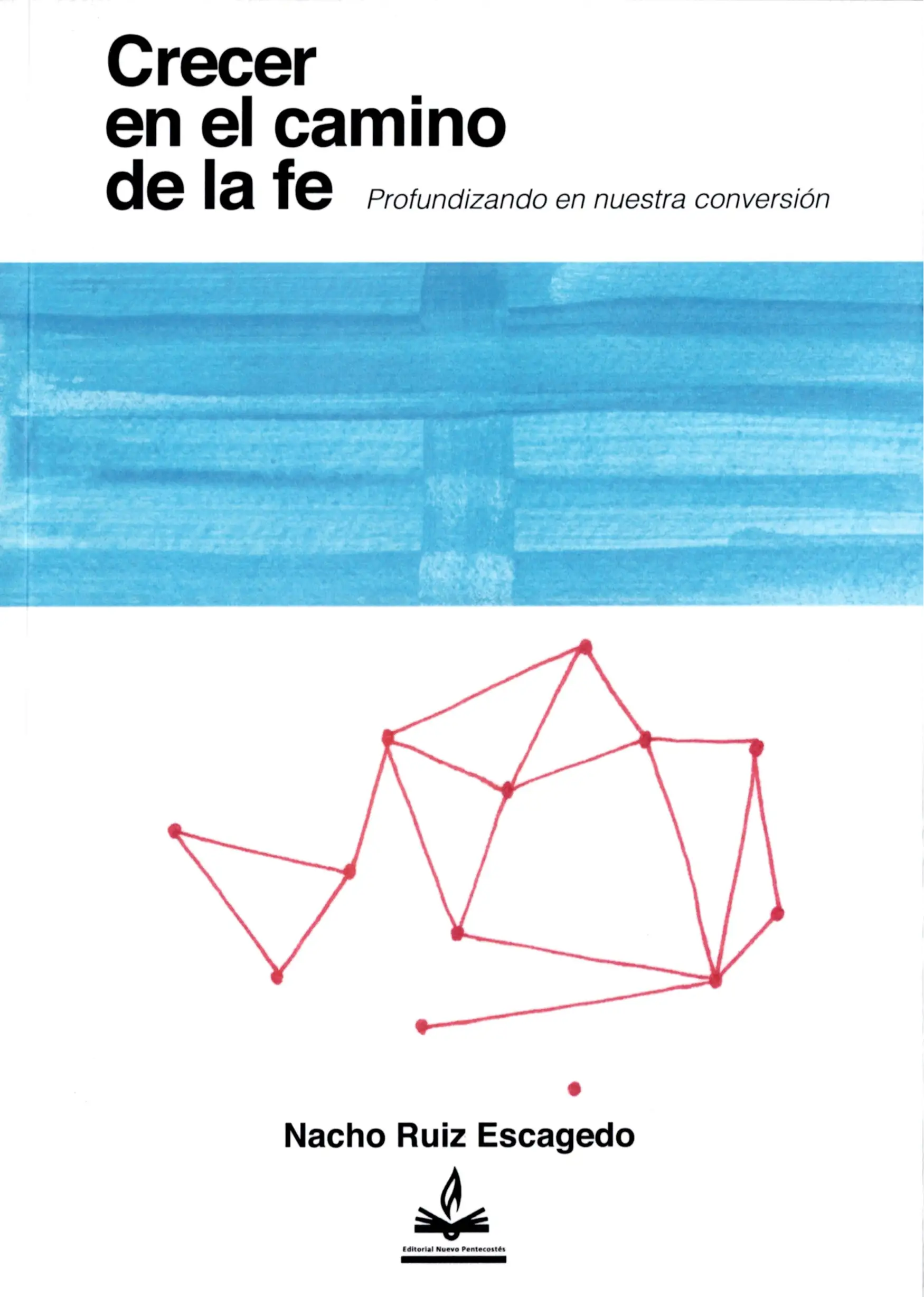 CRECER EN EL CAMINO DE LA FE.