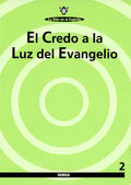 EL CREDO A LA LUZ DEL EVANGELIO. (CUADERNILLO 2)