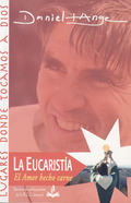 LA EUCARISTÍA, EL AMOR HECHO CARNE