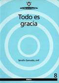 TODO ES GRACIA. (CUADERNILLO 8)